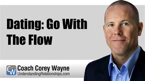 go with the flow in dating
